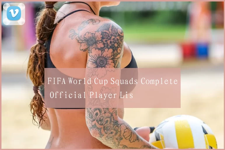FIFA World Cup Squads Complete Official Player Lis